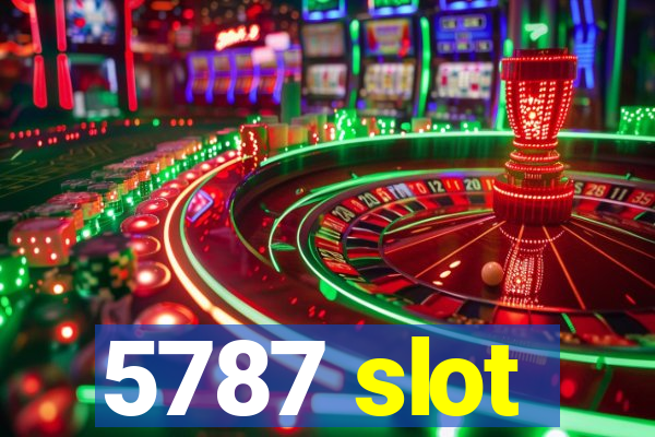5787 slot